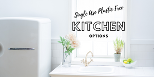 Single Use Plastic Free Kitchen Options